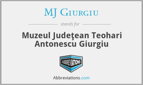 MJ Giurgiu - Muzeul Judeţean Teohari Antonescu Giurgiu